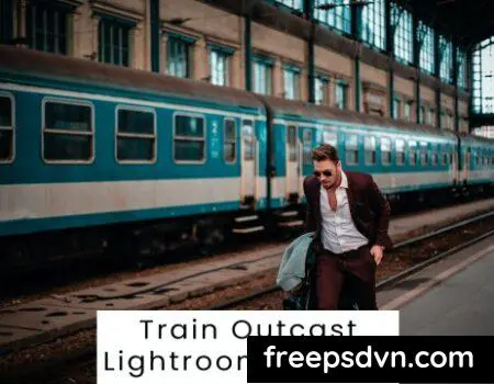 Train Outcast Lightroom Presets HQFXMTG 0